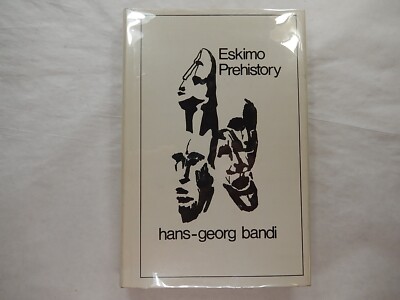 Eskimo Prehistory by Hans-Georg Bandi, 1972, 3rd Pr, Very Good+