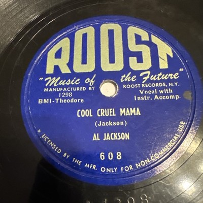 Roost 78 RPM Al Jackson - Cool Cruel Mama 608 V+ R&B Blues