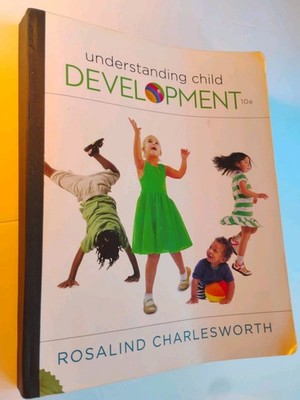 Understanding Child Development by Rosalind Charlesworth:10e