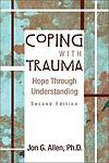Coping With Trauma: Hope Through Understanding by Jon G. Allen (Paperback, 2004)