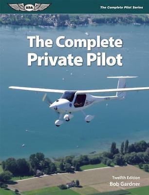 The Complete Private Pilot by Gardner, Bob
