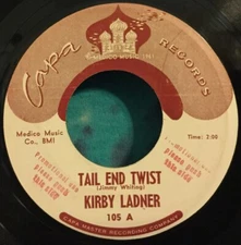 Kirby Ladner 45 Tail End Twist / I Dont Never Wanta Get Married CAPA RECORDS 