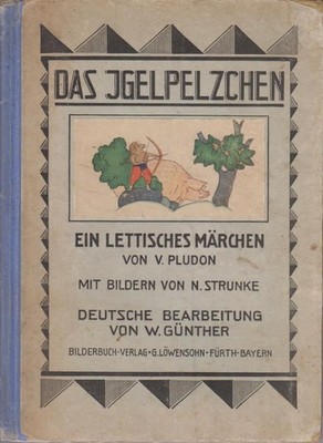 Das Igelpelzchen : Ein lett. Märchen. V. Pludon. Mit [eingedr., z. T. farb.] Bil