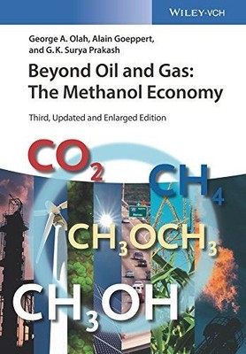 Beyond Oil and Gas: The Methanol Economy, 3rd Edition