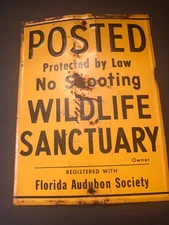 POSTED PRTOECTED BY LAW WILDLIFE SANCTUARY FLORIDA AUDUBON SOCIETY METAL SIGN