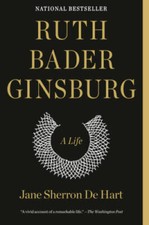 Ruth Bader Ginsburg: A Life - Paperback By de Hart, Jane Sherron - ACCEPTABLE