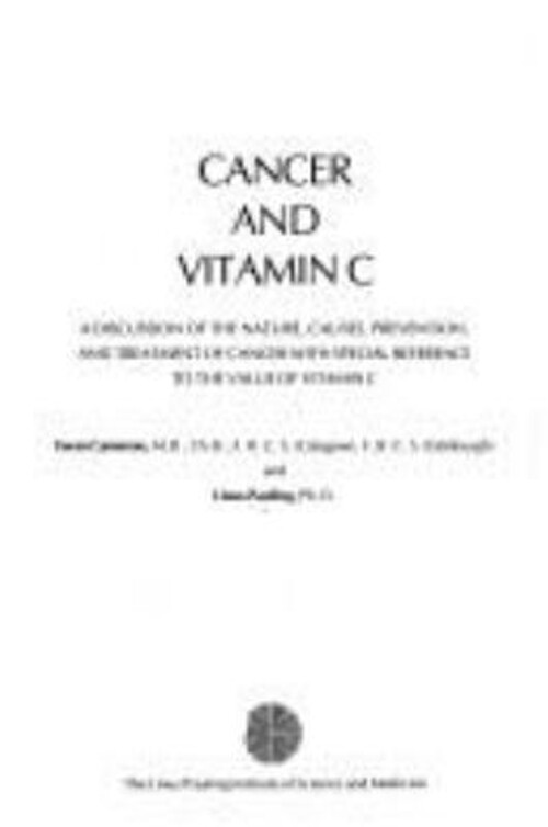 Cancer and Vitamin C An Interview with Linus Pauling, Ph.D. Har