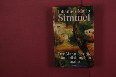 410689 Johannes Mario Simmel DER MANN, DER DIE MANDELBÄUMCHEN MALTE Droemer HC