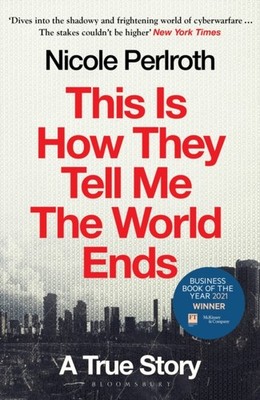 THIS IS HOW THEY TELL ME THE WORLD ENDS by Nicole Perlroth Paperback Self Help