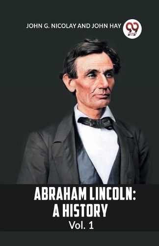 ABRAHAM LINCOLN Vol.1A HISTORY (Edition2023) - 9789359953519