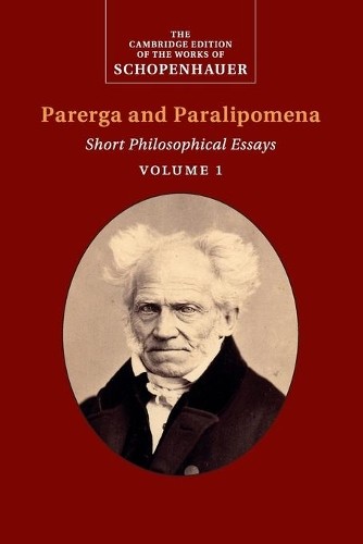 Arthur Schopenhauer Schopenhauer: Parerga and Paralipomena: Volume 1 (Paperback)