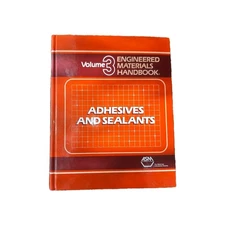 Engineered Materials Handbook: Adhesives and Sealants, Volume III