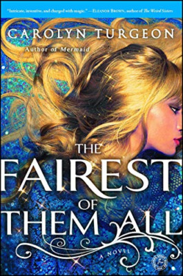 The Fairest of Them All - Paperback NEW Carolyn Turgeon 2013-06-03