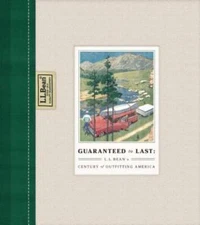 Guaranteed to Last: L.L. Bean's Century of Outfitting America - Hardcover - GOOD