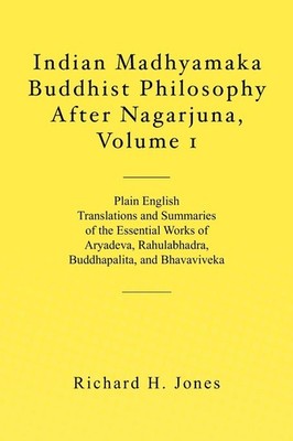 Indian Madhyamaka Buddhist Philosophy After Nagarjuna, Volume 1