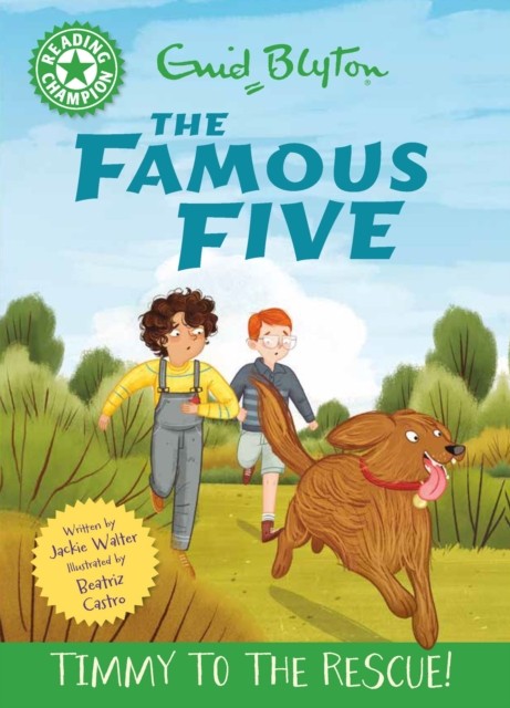 Reading Champion: The Famous Five: Timmy to the Rescue! by Jackie Walter