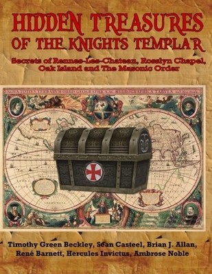 HIDDEN TREASURES OF THE KNIGHTS TEMPLAR: SECRETS OF By Timothy Green Beckley