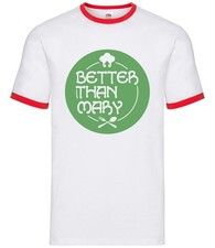 Better Than Mary - Mens Ringer - Baking Bake Baker Chef Cook Cake Cakes