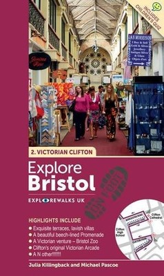 Explore Bristol: 1. Victorian Clifton, Julia Killingbac