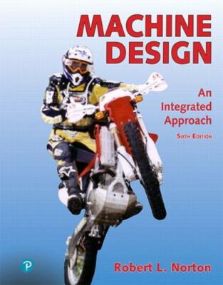 Machine Design: An Integrated Approach by Norton, Robert