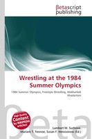 Lambert M. Surhone (U. A.) | Wrestling At The 1984 Summer Olympics | Taschenbuch