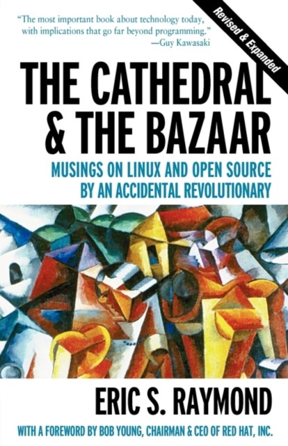 The Cathedral & the Bazaar - Musings on Linux & Open Source by an Accidental
