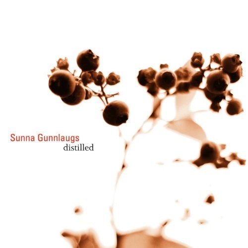 Distilled by Sunna Gunnlaugs [Audio CD]