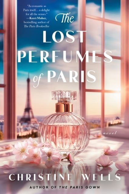 The Lost Perfumes of Paris by Christine Wells Paperback