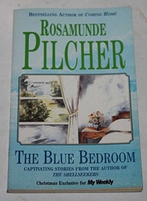 BLUE BEDROOM AND OTHER STORIES MY WEEKLY By Rosamunde Pilcher