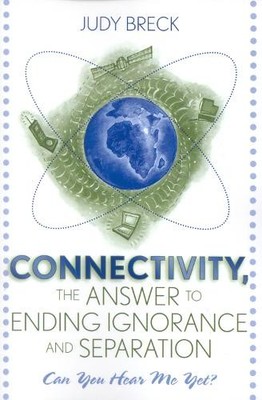Connectivity, the Answer to Ending Ignorance and Separation b... - 9781578860401