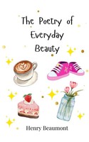 The Poetry Of Everyday Beauty Henry Beaumont Taschenbuch Englisch 2025