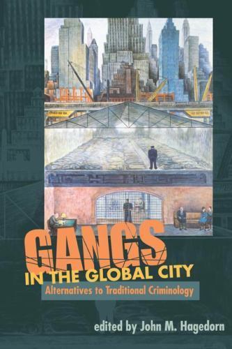 Gangs in the Global City : Alternatives to Traditional Criminology by Saskia ...