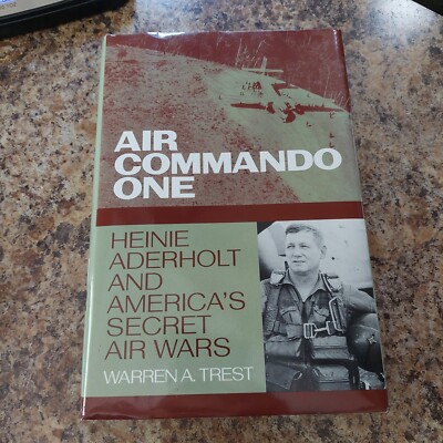 AIR COMMANDO ONE: H. Aderholt (Signed) & America's Secret Wars by Trest 2000 HC 