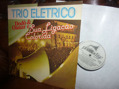 Dodo & Osmar e, Trio Eletrico, Sua Ligacao Colorida, Brazil Phonodisc  LP 1981