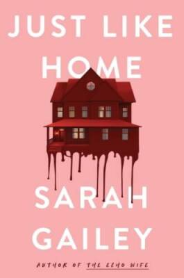 Just Like Home - Hardcover By Gailey, Sarah - VERY GOOD