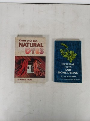 Natural Dyes and Home Dyeing, Creating Natural Dyes (2 Books)