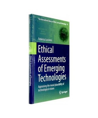 Ethical Assessments of Emerging Technologies: Appraising the moral plausibility 