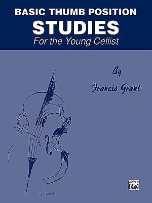 Basic Thumb Position Studies for the Young Cellist by Grant, Francis, paperback