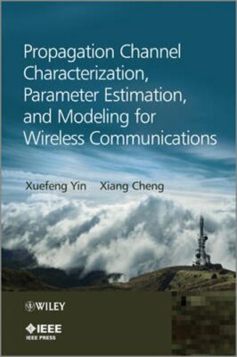 Propagation Channel Characterization, Parameter Estimation, and Modeling for