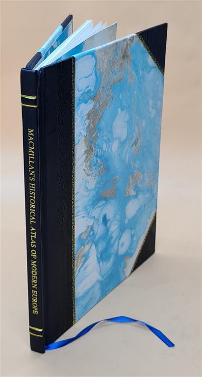 Macmillan Leather Bound Historical Atlas of Modern Europe