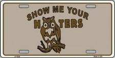 Show Me Your Hooters Metal Bike License Plate funny sign owl boobs tits
