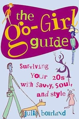 The Go-Girl Guide : Surviving Your - Paperback, by Bourland Julia - Very Good j