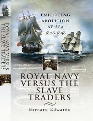 Royal Navy Versus the Slave Traders..., Edwards, Bernar