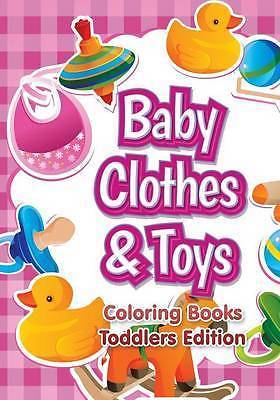 Baby Clothes & Toys Coloring Books Toddlers Edition by Creative ...