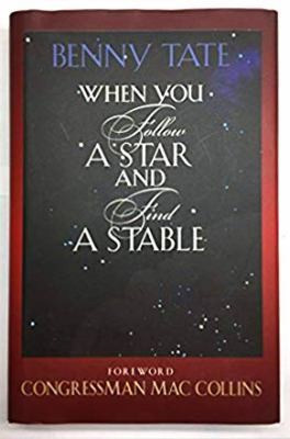 When You follow A Star And find A Stable by Benny Tate