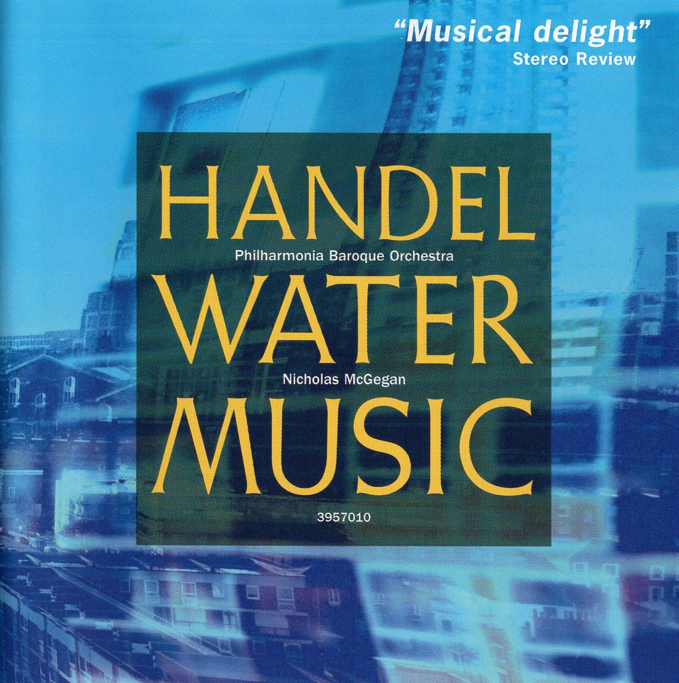 Handel - Water Music (complete) / Philharmonia Baroque Orchestra · McGegan