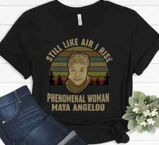 Maya Angelou Quote Still Like Air I Rise Activist Movement Femanist T-shirt