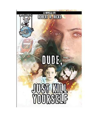 Dude, Just Kill Yourself, Robert Ricks