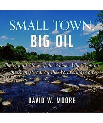 Small Town, Big Oil: The Untold Story of the Women Who Took on the Richest Man i