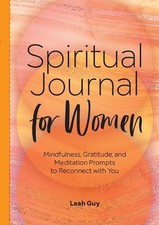 Spiritual Journal for Women: Mindfulness, Gratitude, and Meditation Prompts to R